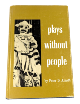 Plays Without People by Peter D. Arnott 1964 Indiana University Marionettes - £7.32 GBP