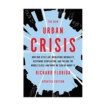 The New Urban Crisis: How Our Cities Are Increasing Inequality, Deepening Segreg - £16.70 GBP