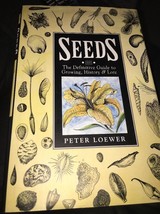 H. PETER LOEWER - Seeds: The Definitive Guide to Growing, ** Like New - Mint ** - £12.89 GBP