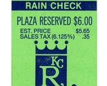 Kansas City Royals Rain Check Ticket Plaza Reserved $6.00 Price  - £14.17 GBP