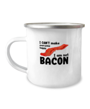 12 oz Camper Mug Coffee  Funny I Can&#39;t Make Everyone Happy I&#39;m Not Bacon  - £15.94 GBP
