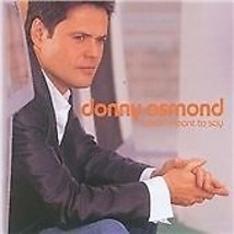 Donny Osmond : What I Meant to Say CD (2004) Pre-Owned - $15.20