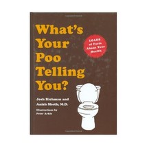 What&#39;s Your Poo Telling You? Sheth, Anish/ Richman, Josh - £9.45 GBP
