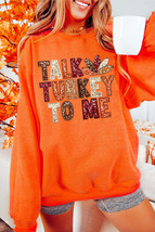 Orange TALK TURKEY TO ME Graphic Thanksgiving Holiday Sweatshirt - £26.22 GBP