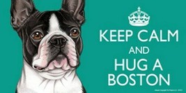 KEEP CALM AND HUG A BOSTON CUTE Full Color Car Fridge Magnet 4x8 NEW Wat... - £5.30 GBP