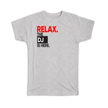 Relax The DJ is Here : Gift T-Shirt Music Funny Musician Coworker Profession Dis - £14.15 GBP