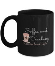 Coffee Mug Funny Coffee and Teaching Homeschool  Life Quote Sayings  - £15.91 GBP
