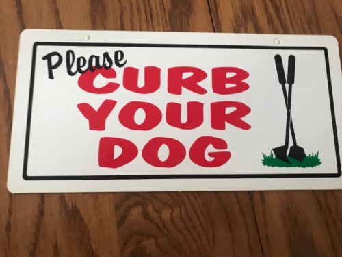 Hillman Sign Center-- Please Curb Your Dog, Ships N 24h - $13.85