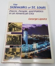 The Sidewalks of St. Louis George Lipsitz Place People Politics in American City - £11.32 GBP