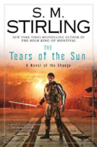 The Tears of the Sun - S.M. Stirling - 1st Edition Hardcover - NEW - £13.46 GBP