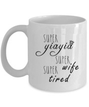 Super Yiayia Wife Tired Coffee Mug Mother&#39;s Day Funny Cup Christmas Gift For Mom - £12.72 GBP+