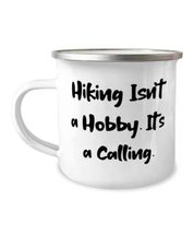 Hiking Gifts For Men Women, Hiking Isn&#39;t a Hobby. It&#39;s a Calling, Best Hiking 12 - £15.60 GBP