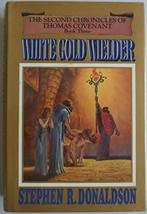 White Gold Wielder - Book Three of The Second Chronicles of Thomas Covenant [Har - $4.74