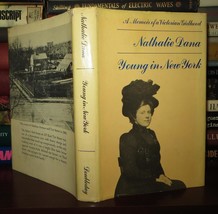 Dana, Nathalie YOUNG IN NEW YORK A Memoir of a Victorian Girlhood 1st Edition 1s - £48.43 GBP