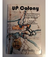 Up Colony The Story of Resource Exploitation in Upper Michigan Hardcover... - $370.00 MXN