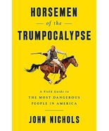 Horsemen of the Trumpocalypse: A Field Guide to the Most Dangerous Peopl... - £3.87 GBP