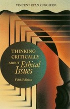 2000 PB Thinking Critically About Ethical Issues by Ruggiero, Vincent Ryan  - $6.99