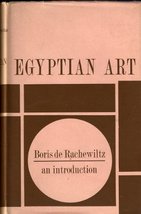 Egyptian Art: An Introduction [Hardcover] Rachewiltz, Boris De - £4.69 GBP