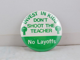 Vintage Eduction Pin - Invest in Kids No Layoffs - Celluloid Pin - £11.72 GBP