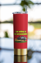 I am willing to be unreasonable 20 ounce tumbler - £29.14 GBP