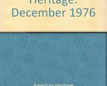 American Heritage: December 1976 [Hardcover] Heritage, American - $48.99