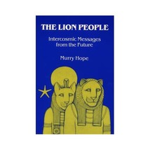 The Lion People: Intercosmic Messages from the Future Murry Hope - £15.98 GBP
