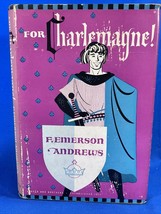 For Charlemagne! by F. Emerson Andrews Vintage 1949 1st Edition Hardcover DJ - £24.29 GBP