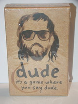 dude - it&#39;s a game where you say dude. (New) - $25.00