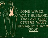 Vtg Novelty Linen Postcard: Some Wives Want Husbands that are Good  - £3.07 GBP
