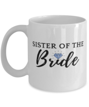 Coffee Mug Funny Sister Of The Bride Wedding Bride Bridesmaid Party  - £11.23 GBP