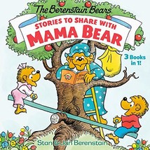 Stories to Share with Mama Bear (The Berenstain Bears): 3-books-in-1 - £8.40 GBP