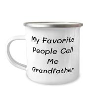 My Favorite People Call Me Grandfather 12oz Camper Mug, Grandfather Present From - £15.62 GBP