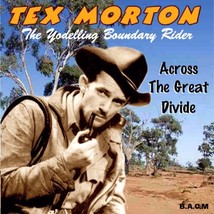 Across the Great Divide - The Yodelling Boundary Rider [Audio CD] Tex Morton - £11.45 GBP