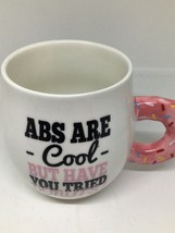 Donuts Mug Abs Are Cool But Have You Tried Donuts? Coffee Tea Cup Donut ... - $9.89