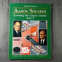 Mel Bay Presents Aaron Shearer Book Learning The Classic Guitar Part 2 - £19.71 GBP