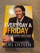 Every Day a Friday : How to Be Happier 7 Days a Week by Joel Osteen (2011,... - £4.69 GBP
