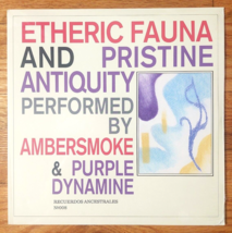 Ambersmoke ‎&amp; Purple Dynamine Etheric Fauna And Pristine Antiquity 12&quot; E... - £11.29 GBP