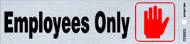 EMPLOYEES ONLY Sign 2&quot; x 8&quot; Self Adhesive Door Sticker Aluminum HILLMAN ... - $17.79