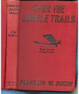 Over the Jungle Trails-Ted Scott HB-1929-Franklin W. Dixon-214 pages - $14.50