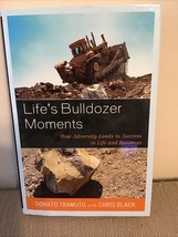 Life&#39;s Bulldozer Moments: How Adversity Leads to Success in Life and Bus... - $6.93