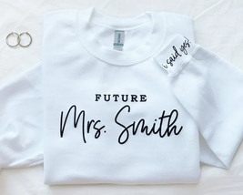Personalized Future Mrs Sweatshirt Engagement Gift I Said Yes Bride To Be Shirt - £26.03 GBP
