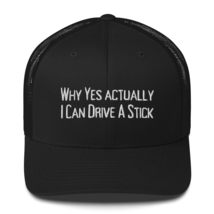 Why Yes I Can Drive A Stick Funny Sarcastic Halloween Trucker Cap Black - £22.23 GBP