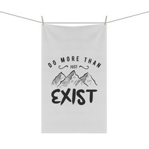 Motivational Kitchen Towel - &quot;Do More than Just Exist&quot; - Polyester or Co... - $22.66+
