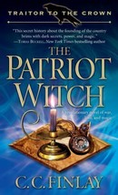 Traitor to the Crown Ser.: The Patriot Witch by C. C. Finlay (2009, Mass Market) - £0.77 GBP