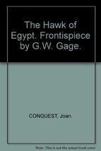 The Hawk of Egypt. Frontispiece by G.W. Gage. [Hardcover] [Jan 01, 1922] CONQUES - £10.39 GBP