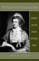 1998 HC First Thoughts: Life and Letters of Abigail Adams by Edith B. Ge... - $8.68