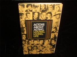 Actors About Acting, Loving, Living LIfe compiled by David Steele Turner... - £11.79 GBP