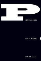 Pretentiousness: Why It Matters [Paperback] Fox, Dan - $12.77