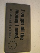 I Got All the Money I Need Funny Laser Engraved Leatherette Check Book C... - $109.45 MXN