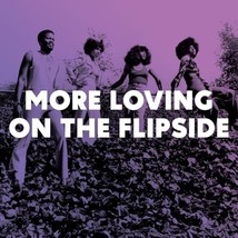 More Loving On The Flipside [VINYL]  - $36.00